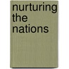 Nurturing The Nations door Stan Guthrie