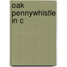 Oak Pennywhistle in C door Onbekend