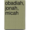 Obadiah, Jonah, Micah by Philip Peter Jenson