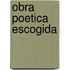 Obra Poetica Escogida