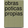 Obras Poticas Propias by Lus De Len