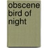 Obscene Bird of Night