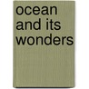 Ocean and Its Wonders by Unknown