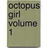 Octopus Girl Volume 1 door Toru Yamazaki
