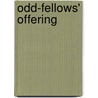 Odd-Fellows' Offering by Unknown