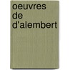 Oeuvres De D'Alembert door Jean Le Rond D. Alembert