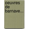 Oeuvres de Barnave... door Antoine Barnave