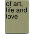 Of Art, Life And Love