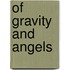 Of Gravity And Angels