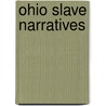 Ohio Slave Narratives by Unknown