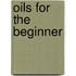 Oils For The Beginner