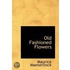Old Fashioned Flowers