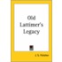 Old Lattimer's Legacy