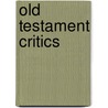 Old Testament Critics door Whitelaw Thomas