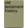 Old Testament History door Wilbur Fields