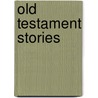 Old Testament Stories door Cyril Charlie Martindale