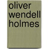 Oliver Wendell Holmes door William Sloane Kennedy