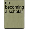 On Becoming a Scholar by Ann E. Austin