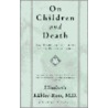 On Children And Death by Elisabeth Kübler-Ross