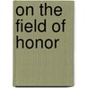 On The Field Of Honor by Mrs John Van Vorst