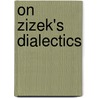 On Zizek's Dialectics door Fabio Vighi