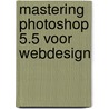 Mastering Photoshop 5.5 voor Webdesign
