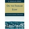 On the Familiar Essay door G. Douglas Atkins