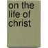 On the Life of Christ