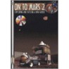 On to Mars 2 Volume 2 door Robert Zubrin