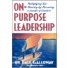 On-Purpose Leadership door Warren Bird