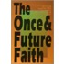 Once And Future Faith