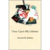 Once Upon My Lifetime door Vincent M. Jeffries