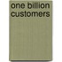 One Billion Customers