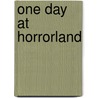 One Day at Horrorland by R.L. Stine
