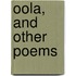 Oola, And Other Poems