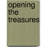 Opening the Treasures