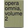Opera Omnia, Volume 2 by Saint Ambrose