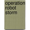 Operation Robot Storm door Alex Milway