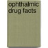 Ophthalmic Drug Facts