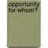 Opportunity For Whom?
