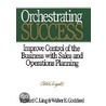 Orchestrating Success by Walter E. Goddard