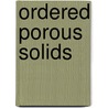 Ordered Porous Solids door Onbekend