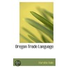 Oregon Trade Language door Horatio Hale
