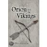 Orion and the Vikings door Bobby Westcott
