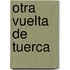 Otra Vuelta de Tuerca