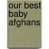 Our Best Baby Afghans