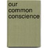 Our Common Conscience