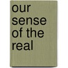 Our Sense Of The Real door Kimberly Curtis