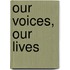 Our Voices, Our Lives