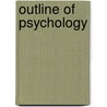 Outline of Psychology door Edward Bradford Titchener